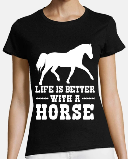 Tee-shirt la vie est meilleure avec un cheval