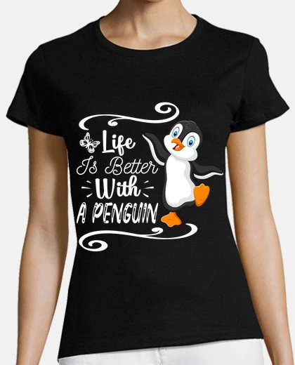 Tee-shirt la vie est meilleure avec un pingouin