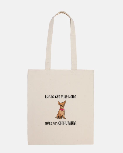 Sac la vie est plus belle avec un chihuahua