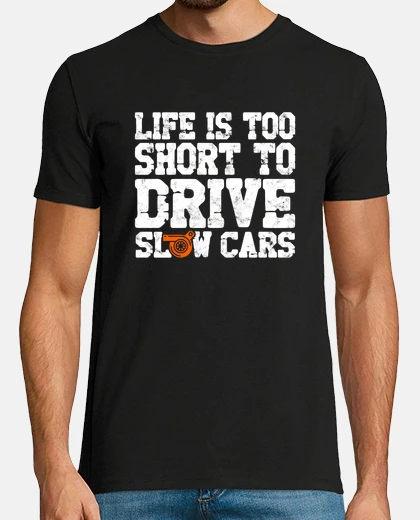 Tee-shirt la vie est trop courte pour conduire de