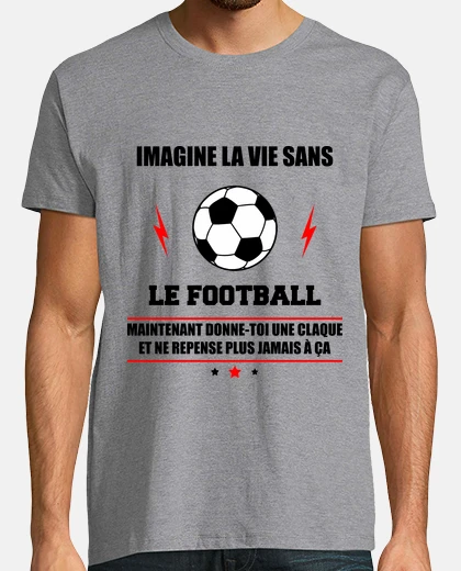 Tee-shirt La vie sans foot,football