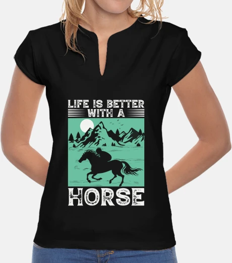 T-shirt la vita è migliore con un cavallo da donna vintage, collo alla coreana