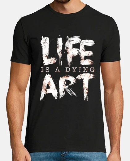 T-shirt la vita è un arte morente