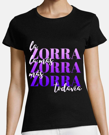 Camiseta La Zorra La Mas Zorra Mas Zorra Todavía