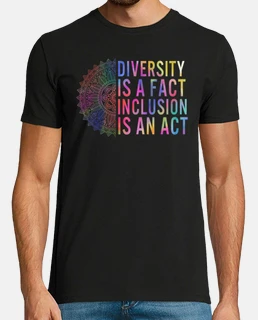 la diversidad es un hecho la inclusión es un acto activista camiseta anti racismo regalo igualdad in
