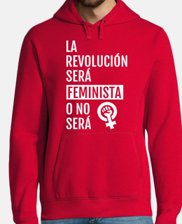 LA REVOLUCIÓN SERÁ FEMINISTA O NO SERÁ