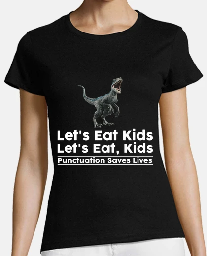 Tee-shirt laisse manger les enfants la ponctuatio