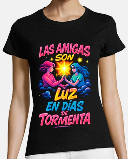 Playera Las Amigas Son Luz Días De Tormenta