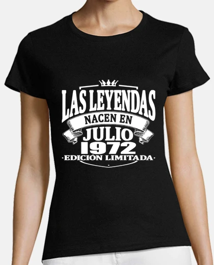 Playera Las leyendas nacen en julio 1972