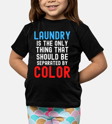 Kids laundry is the only thing that should b