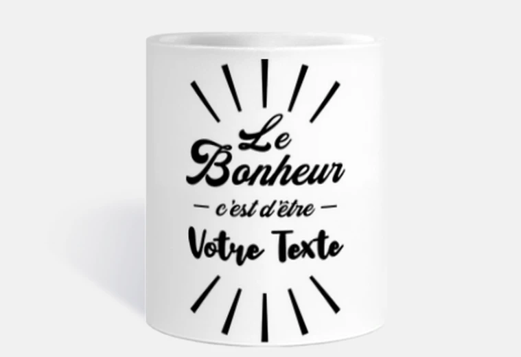 Mug Le Bonheur c est d être - à personnalis