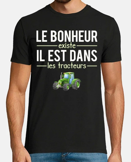 Tee-shirt Le bonheur existe tracteur agriculteur