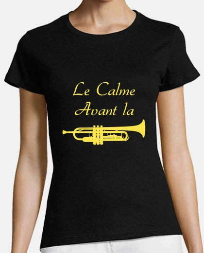 Tee-shirt LE CALME AVANT LA TROMPETTE