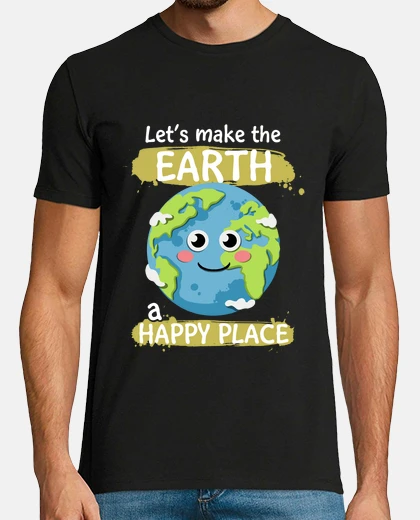 Tee-shirt le jour de la terre faisons de la terre un endroit heureux écologistes