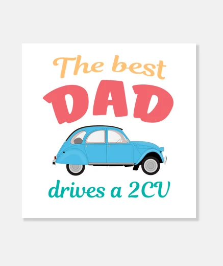 Tableau le meilleur papa conduit une 2cv