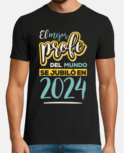 Tee-shirt le meilleur professeur du monde a pris sa retraite en 2024