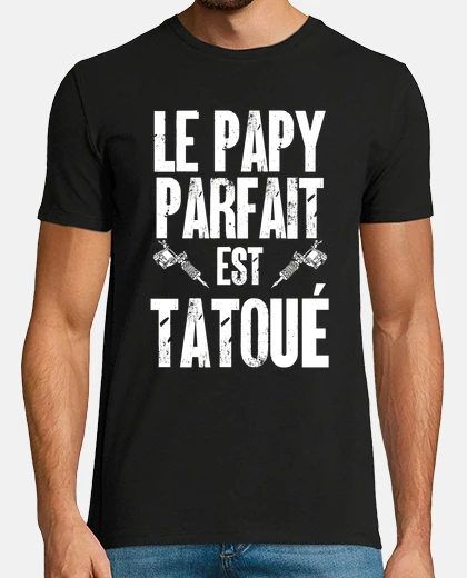 Tee-shirt le papy parfait est tatoué