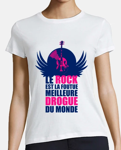 Tee-shirt le rock est la foutue meilleure drogue