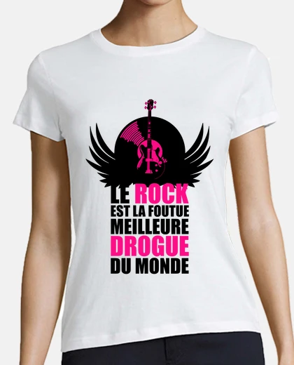 Tee-shirt le rock est la foutue meilleure drogue