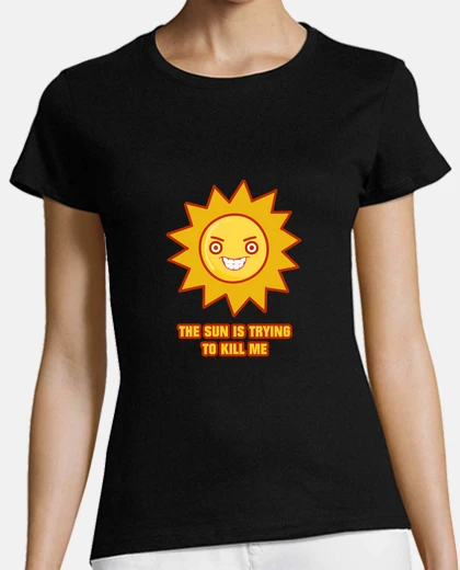 Tee-shirt le soleil essaie de me kill