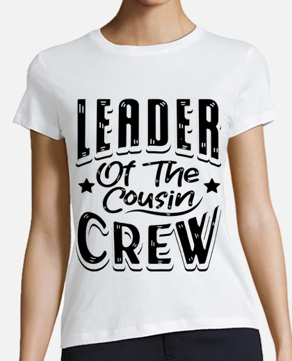 Leader of the cousin crew t-shirt tostadora - Main Image