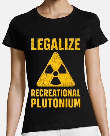 Tee-shirt légaliser l39usage récréatif du plutoni