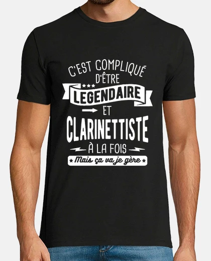 Tee-shirt Légendaire et clarinettiste à la fois
