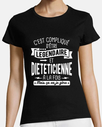 Tee-shirt Légendaire et diététicienne à la fois