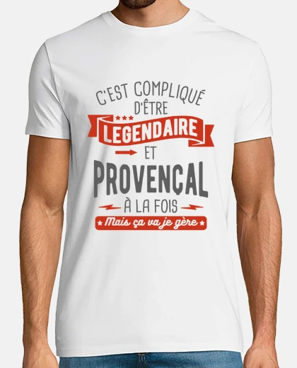 Tee-shirt Légendaire et provençal