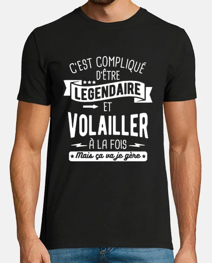 Tee-shirt Légendaire et volailler à la fois