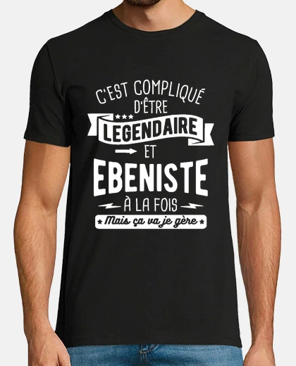Camiseta legendario y ebanista a la vez