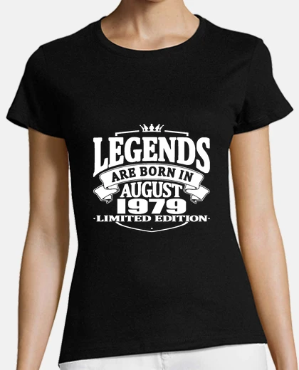 T-shirt Legends are born in august 1979