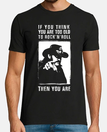 T-shirt lemmy: se pensi di essere troppo vecchio per