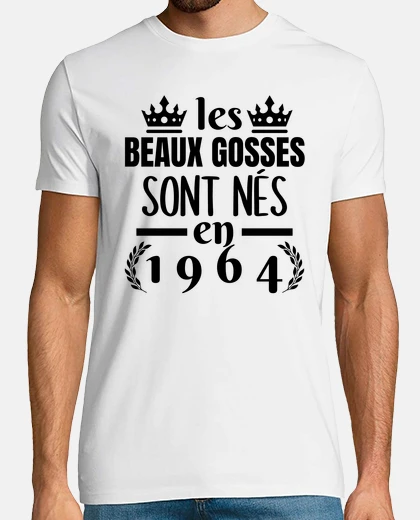 Tee-shirt les beaux gosses sont nés en 1964