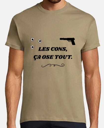 Tee-shirt Les cons, ça ose tout - Les Tontons