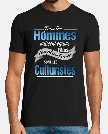 Tee-shirt Les hommes sont des culturistes