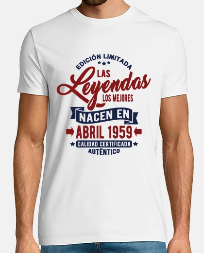 Tee-shirt les légendes sont nées en avril 1959