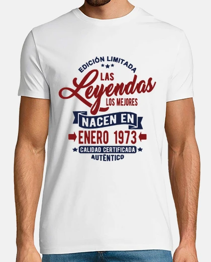 Tee-shirt les légendes sont nées en janvier 1973