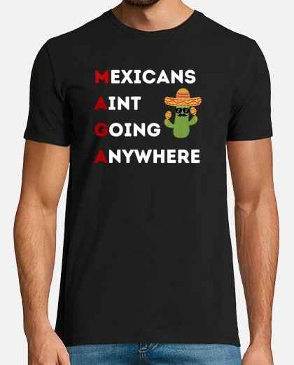 Tee-shirt Les Mexicains Maga ne vont nulle part