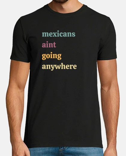 Tee-shirt Les Mexicains Maga ne vont nulle part