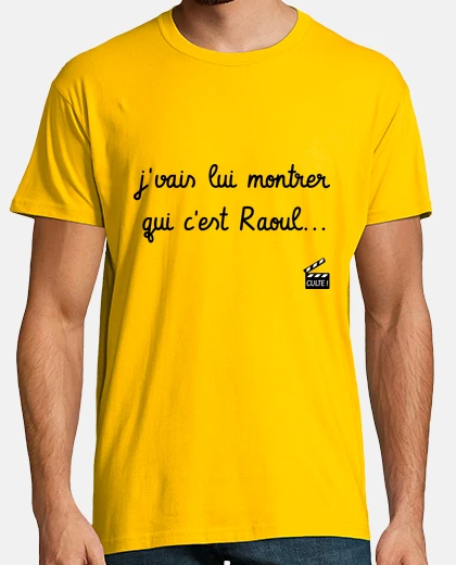 Tee-shirt Les Tontons Flingueurs Qui c est Raoul