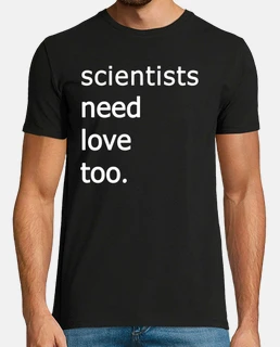 les scientifiques ont besoin d'amour trop