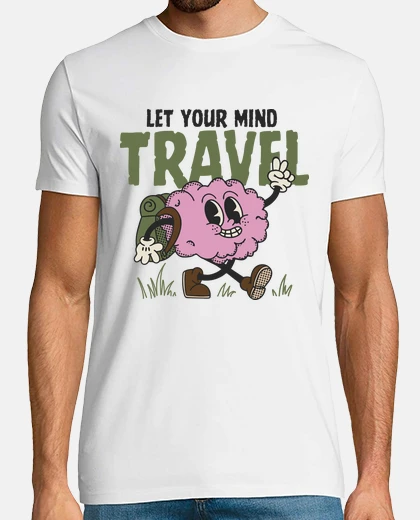 T-shirt let your mind travel