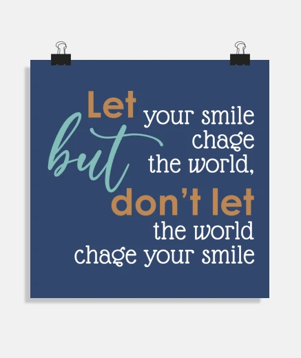 Poster let your smile change the world