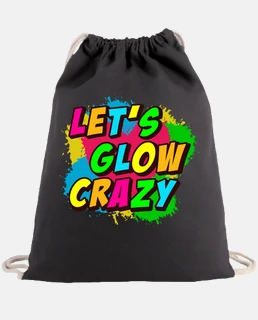 let39s glow crazy