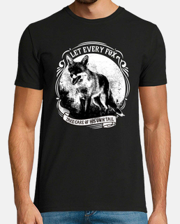 let every fox take care of his own tail t-shirt