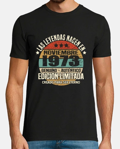 Camiseta Leyendas nacen en noviembre 1973