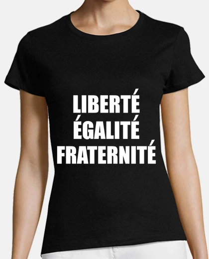 Tee-shirt liberté égalité fraternité france