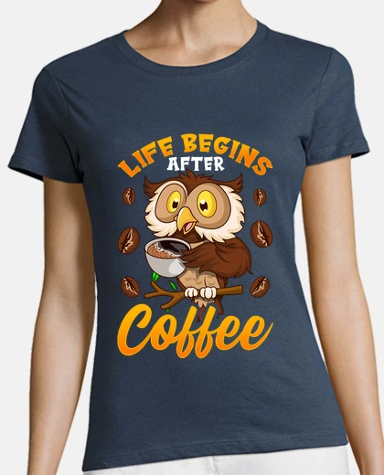 Camiseta Life Begins After Coffee Café Búho Cafeína Trabajo En Inglés