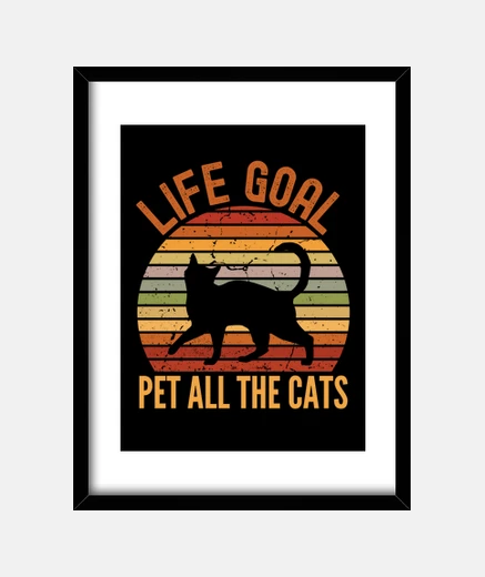 Framed life goal pet all the cats  cute cats